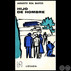 HIJO DE HOMBRE - 3 EDICIN - Autor: AUGUSTO ROA BASTOS - Ao 1967